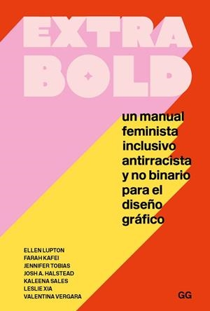 EXTRA BOLD | 9788425233777 | LUPTON, ELLEN; KAFEI, FARAH; TOBIAS, JENNIFER; HALSTEAD, JOSH A.; Y OTROS | Llibreria Drac - Llibreria d'Olot | Comprar llibres en català i castellà online