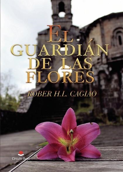 GUARDIÁN DE LAS FLORES, EL | 9788413383514 | ROBER H.L.  CAGIAO | Llibreria Drac - Llibreria d'Olot | Comprar llibres en català i castellà online