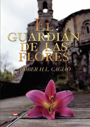 GUARDIÁN DE LAS FLORES, EL | 9788413383514 | ROBER H.L.  CAGIAO | Llibreria Drac - Librería de Olot | Comprar libros en catalán y castellano online