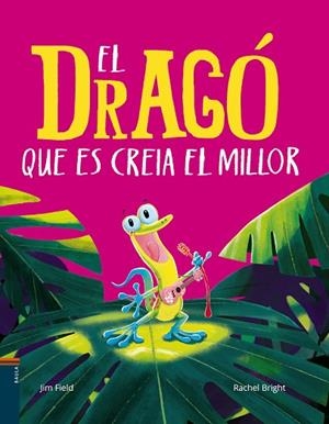 DRAGÓ QUE ES CREIA EL MILLOR, EL | 9788447949151 | BRIGHT, RACHEL | Llibreria Drac - Llibreria d'Olot | Comprar llibres en català i castellà online