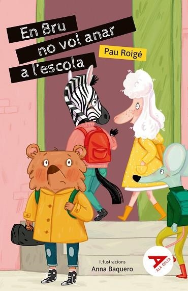 EN BRU NO VOL ANAR A L'ESCOLA | 9788447949298 | ROIGÉ, PAU | Llibreria Drac - Librería de Olot | Comprar libros en catalán y castellano online