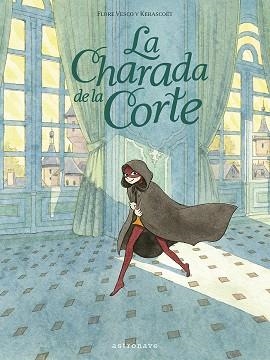 CHARADA DE LA CORTE, LA | 9788467952261 | VESCO FLOR, KERASCOET | Llibreria Drac - Librería de Olot | Comprar libros en catalán y castellano online