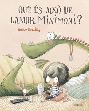QUÈ ÉS AIXÒ DE L'AMOR, MINIMONI? | 9788419659118 | BONILLA, ROCIO | Llibreria Drac - Llibreria d'Olot | Comprar llibres en català i castellà online