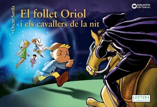 FOLLET ORIOL I ELS CAVALLERS DE LA NIT, EL | 9788448959487 | SARDÀ, ÒSCAR | Llibreria Drac - Llibreria d'Olot | Comprar llibres en català i castellà online