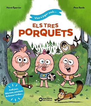 VINE A JUGAR AMB ELS TRES PORQUETS | 9788448959722 | ÉPARVIER, HERVÉ | Llibreria Drac - Librería de Olot | Comprar libros en catalán y castellano online