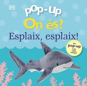 ESPLAIX, ESPLAIX! (POP-UP. ON ÉS?) | 9788413492155 | SIRETT, DAWN | Llibreria Drac - Librería de Olot | Comprar libros en catalán y castellano online