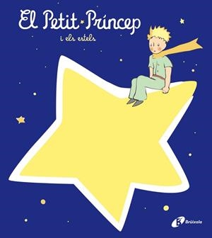PETIT PRÍNCEP I ELS ESTELS, EL | 9788413492407 | DE SAINT-EXUPÉRY, ANTOINE | Llibreria Drac - Llibreria d'Olot | Comprar llibres en català i castellà online