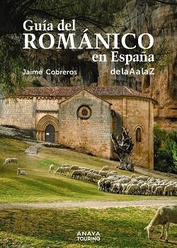 GUÍA DEL ROMÁNICO EN ESPAÑA DE LA A A LA Z | 9788491584681 | COBREROS, JAIME | Llibreria Drac - Librería de Olot | Comprar libros en catalán y castellano online