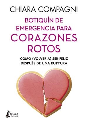 BOTIQUÍN DE EMERGENCIA PARA CORAZONES ROTOS | 9788418524318 | COMPAGNI, CHIARA | Llibreria Drac - Librería de Olot | Comprar libros en catalán y castellano online