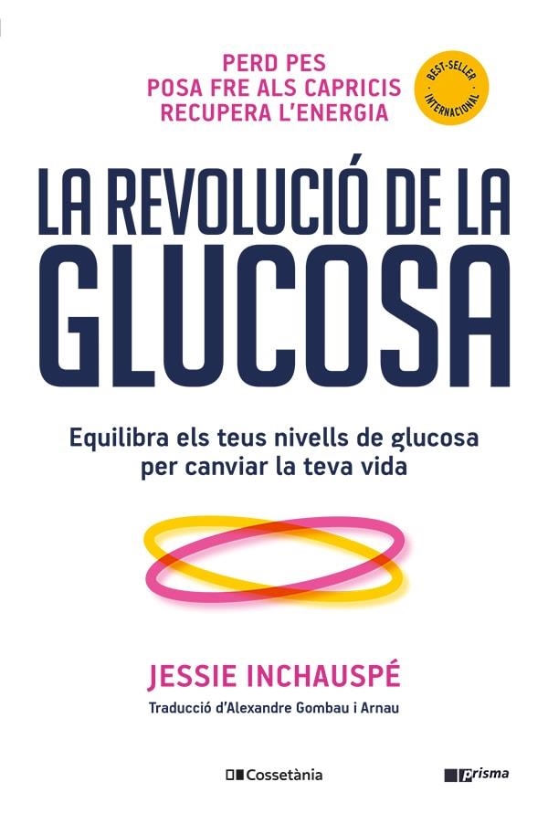 REVOLUCIÓ DE LA GLUCOSA, LA | 9788413562452 | INCHAUSPÉ, JESSIE | Llibreria Drac - Librería de Olot | Comprar libros en catalán y castellano online