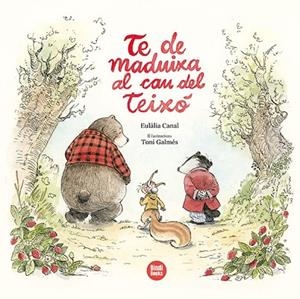 TE DE MADUIXA AL CAU DEL TEIXÓ | 9788418288494 | CANAL, EULÀLIA | Llibreria Drac - Librería de Olot | Comprar libros en catalán y castellano online