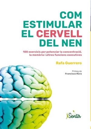 COM ESTIMULAR EL CERVELL DEL NEN | 9788426735973 | GUERRERO, RAFA | Llibreria Drac - Librería de Olot | Comprar libros en catalán y castellano online