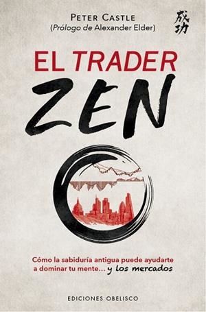 TRADER ZEN, EL | 9788491119630 | CASTLE, PETER | Llibreria Drac - Librería de Olot | Comprar libros en catalán y castellano online