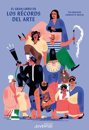 GRAN LIBRO DE LOS RÉCORDS DEL ARTE, EL | 9788426147981 | BENSARD, ÉVA | Llibreria Drac - Librería de Olot | Comprar libros en catalán y castellano online