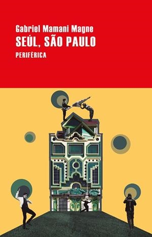 SEÚL, SAO PAULO | 9788418838736 | MAMANI MAGNE, GABRIEL | Llibreria Drac - Librería de Olot | Comprar libros en catalán y castellano online