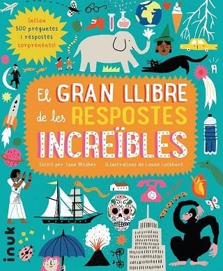 GRAN LLIBRE DE LES RESPOSTES INCREÏBLES, EL | 9788416774777 | WILSHER, JANE | Llibreria Drac - Librería de Olot | Comprar libros en catalán y castellano online