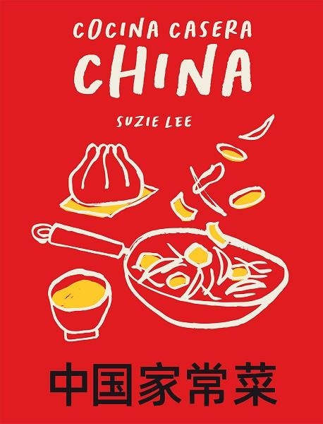 COCINA CASERA CHINA | 9788419043153 | LEE, SUZIE | Llibreria Drac - Librería de Olot | Comprar libros en catalán y castellano online