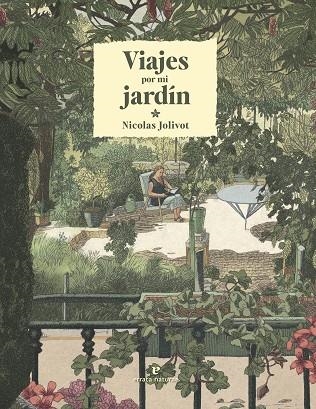 VIAJES POR MI JARDÍN | 9788419158291 | JOLIVOT, NICOLAS | Llibreria Drac - Librería de Olot | Comprar libros en catalán y castellano online
