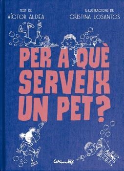 PER A QUÈ SERVEIX UN PET? | 9788484706489 | ALADEA, VÍCTOR | Llibreria Drac - Librería de Olot | Comprar libros en catalán y castellano online