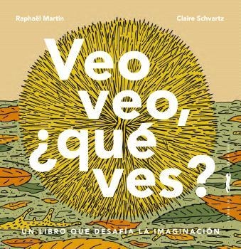 VEO VEO, ¿QUÉ VES? | 9788412570441 | MARTIN, RAPHAËL | Llibreria Drac - Librería de Olot | Comprar libros en catalán y castellano online