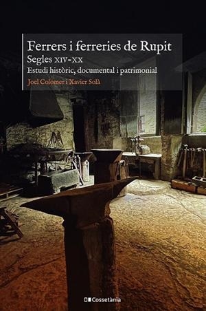FERRERS I FERRERIES DE RUPIT. SEGLES XIV-XX | 9788413562223 | SOLÀ COLOMER, XAVIER; COLOMER CASAMITJANA, JOEL | Llibreria Drac - Librería de Olot | Comprar libros en catalán y castellano online