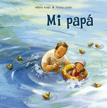 MI PAPÁ | 9788491454335 | KRALJIC, HELENA | Llibreria Drac - Librería de Olot | Comprar libros en catalán y castellano online