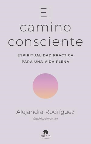 CAMINO CONSCIENTE, EL | 9788413442341 | RODRÍGUEZ, ALEJANDRA | Llibreria Drac - Librería de Olot | Comprar libros en catalán y castellano online