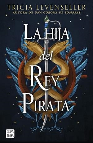 HIJA DEL REY PIRATA, LA | 9788408268444 | LEVENSELLER, TRICIA | Llibreria Drac - Librería de Olot | Comprar libros en catalán y castellano online