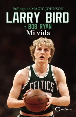 LARRY BIRD | 9788408269342 | BIRD, LARRY; RYAN, BOB | Llibreria Drac - Librería de Olot | Comprar libros en catalán y castellano online