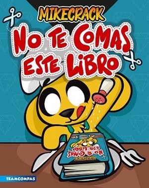 NO TE COMAS ESTE LIBRO | 9788427050846 | MIKECRACK | Llibreria Drac - Librería de Olot | Comprar libros en catalán y castellano online