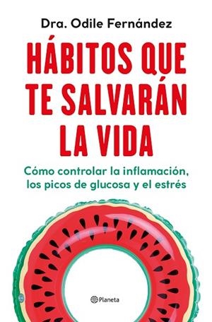 HÁBITOS QUE TE SALVARÁN LA VIDA | 9788408270454 | FERNÁNDEZ, ODILE | Llibreria Drac - Librería de Olot | Comprar libros en catalán y castellano online