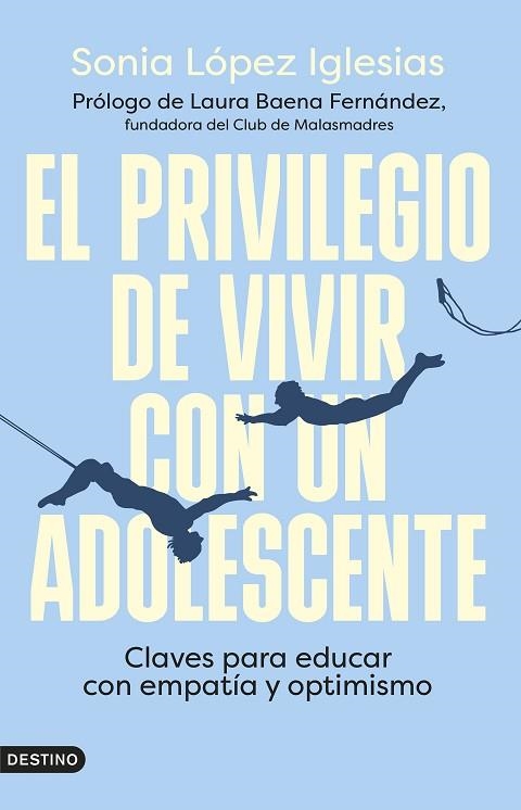 PRIVILEGIO DE VIVIR CON UN ADOLESCENTE, EL | 9788423363087 | LÓPEZ IGLESIAS, SONIA | Llibreria Drac - Librería de Olot | Comprar libros en catalán y castellano online
