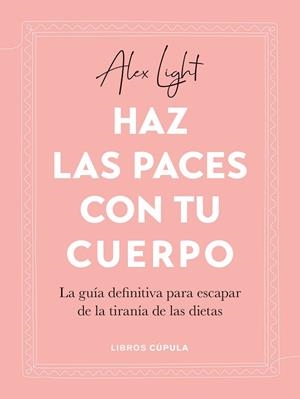 HAZ LAS PACES CON TU CUERPO | 9788448034122 | LIGHT, ALEX | Llibreria Drac - Librería de Olot | Comprar libros en catalán y castellano online