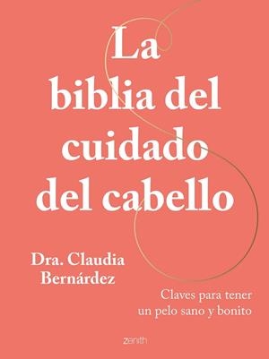 BIBLIA DEL CUIDADO DEL CABELLO, LA | 9788408269946 | BERNÁRDEZ, DRA. CLAUDIA | Llibreria Drac - Librería de Olot | Comprar libros en catalán y castellano online