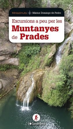 EXCURSIONS A PEU PER LES MUNTANYES DE PRADES | 9788413562421 | DOMINGO DE PEDRO, MÀRIUS | Llibreria Drac - Llibreria d'Olot | Comprar llibres en català i castellà online