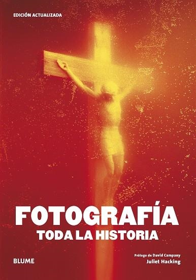 FOTOGRAFÍA. TODA LA HISTORIA | 9788419499592 | HACKING, JULIET; CAMPANY, DAVID | Llibreria Drac - Librería de Olot | Comprar libros en catalán y castellano online
