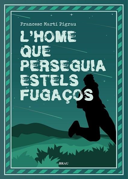HOME QUE PERSEGUIA ESTELS FUGAÇOS, L' | 9788418096518 | MARTÍ, FRANCESC | Llibreria Drac - Librería de Olot | Comprar libros en catalán y castellano online