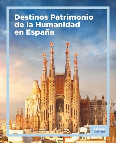 DESTINOS PATRIMONIO DE LA HUMANIDAD EN ESPAÑA | 9788491586524 | AA.DD. | Llibreria Drac - Librería de Olot | Comprar libros en catalán y castellano online