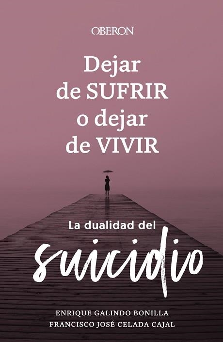 DEJAR DE SUFRIR O DEJAR DE VIVIR | 9788441547421 | GALINDO, ENRIQUE; CELADA, FRANCISCO JOSÉ | Llibreria Drac - Llibreria d'Olot | Comprar llibres en català i castellà online
