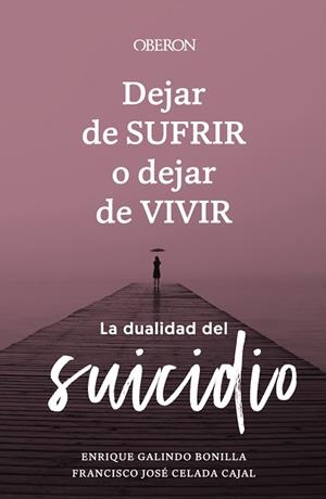 DEJAR DE SUFRIR O DEJAR DE VIVIR | 9788441547421 | GALINDO, ENRIQUE; CELADA, FRANCISCO JOSÉ | Llibreria Drac - Llibreria d'Olot | Comprar llibres en català i castellà online