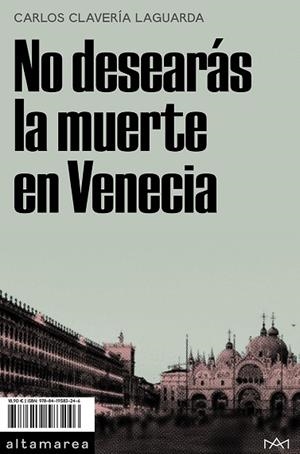 NO DESEARÁS LA MUERTE EN VENECIA | 9788419583246 | CLAVERÍA, CARLOS | Llibreria Drac - Llibreria d'Olot | Comprar llibres en català i castellà online