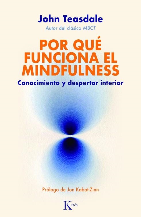 POR QUÉ FUNCIONA EL MINDFULNESS | 9788411211338 | TEASDALE, JOHN | Llibreria Drac - Llibreria d'Olot | Comprar llibres en català i castellà online
