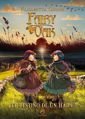 FAIRY OAK. EL DESTINO DE UN HADA | 9788419521354 | GNONE, ELISABETTA | Llibreria Drac - Librería de Olot | Comprar libros en catalán y castellano online