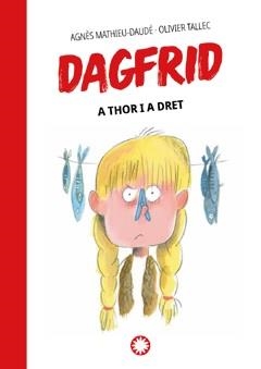 DAGFRID A THOR I A DRET 2 | 9788419401069 | MATHIEU-DAUDÉ, AGNÈS; TALLEC, OLIVIER | Llibreria Drac - Librería de Olot | Comprar libros en catalán y castellano online