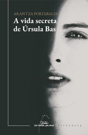 VIDA SECRETA DE ÚRSULA BAS, A | 9788491516231 | PORTABALES, ARANTZA | Llibreria Drac - Librería de Olot | Comprar libros en catalán y castellano online