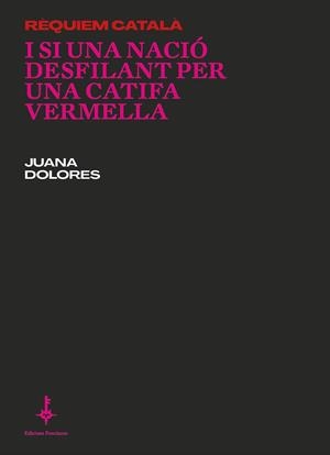 RÈQUIEM CATALÀ. I SI UNA NACIÓ DESFILANT PER UNA CATIFA VERMELLA | 9788418693090 | ROMERO, JUANA DOLORES | Llibreria Drac - Librería de Olot | Comprar libros en catalán y castellano online