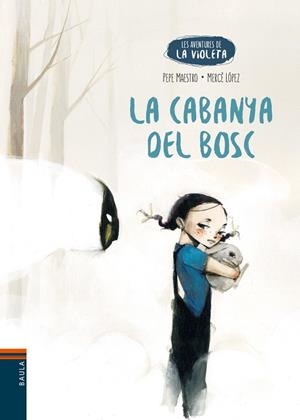 CABANYA DEL BOSC, LA (LES AVENTURES DE LA VIOLETA 2) | 9788447950706 | MAESTRO, PEPE | Llibreria Drac - Librería de Olot | Comprar libros en catalán y castellano online