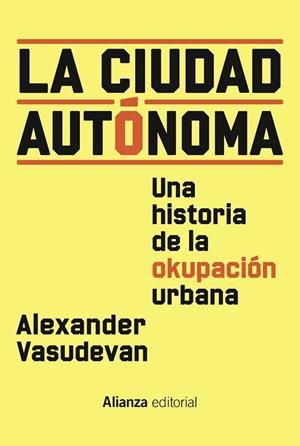 CIUDAD AUTÓNOMA, LA | 9788411482394 | VASUDEVAN, ALEXANDER | Llibreria Drac - Librería de Olot | Comprar libros en catalán y castellano online