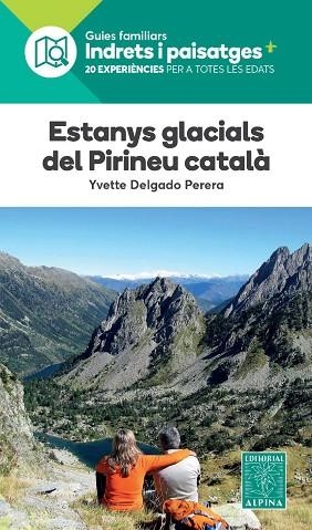 ESTANYS GLACIALS DEL PIRINEU CATALÀ. 20 EXPERIENCIES PER A TOTES LES EDATS | 9788480909686 | DELGADO, YVETTE | Llibreria Drac - Llibreria d'Olot | Comprar llibres en català i castellà online