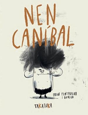 NEN CANÍBAL | 9788418821592 | PINTADERA, FRAN | Llibreria Drac - Librería de Olot | Comprar libros en catalán y castellano online